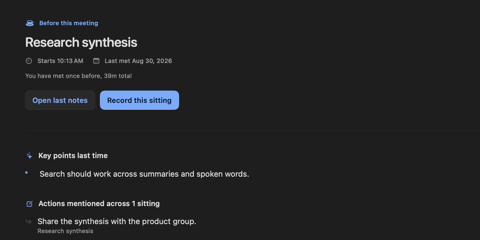 A prep brief titled Research synthesis: when it starts, when you last met, key points last time, and actions mentioned across sittings, with Open last notes and Record this sitting buttons.